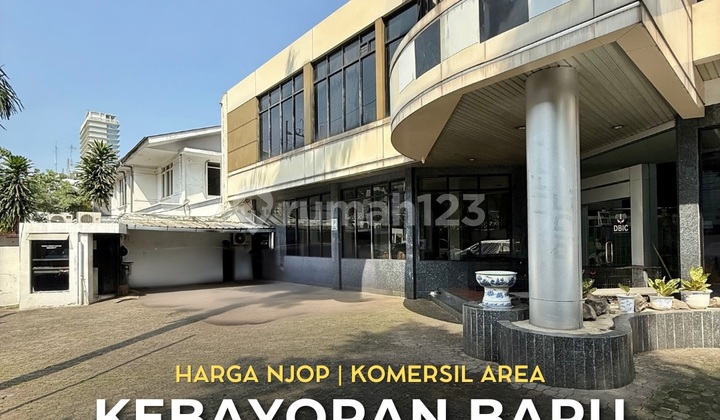 Harga NJOP ! For Sale Kebayoran Baru Komersil Area Dekat Senayan, Sudirman & Blok M Area Cocok untuk Kantor, Usaha & Klinik Kecantikan