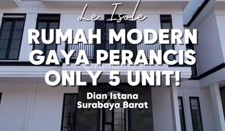 Hanya 5 Unit Saja Private Cluster Le Isole Dian Istana Surabaya Barat Hunian Modern French Style Start 4m An 1