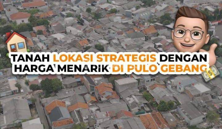 Dijual tanah lokasi strategis dg harga menarik di Pulo Gebang - Jakarta Timur
 2