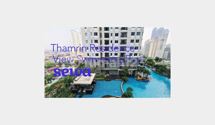 FOR RENT APARTMENT THAMRIN RESIDENCE SWIMMING POOL VIEW FULLY FURNISHED
