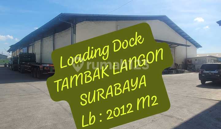 For Rent! Loading Dock Warehouse in Tambak Osowilangon, Surabaya // Area 2012 m²