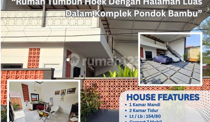 "Rumah Hoek 2 Lantai dengan Halaman Luas di Pondok Bambu - Full Furnished & Siap Huni" S641 "Rumah Hoek 2 Lantai dengan Halaman Luas di Pondok Bambu - Full Furnished & Siap Huni" S641