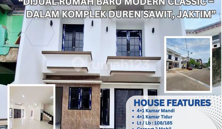 DIJUAL RUMAH BARU MODERN CLASSIC - DALAM KOMPLEK DUREN SAWIT, JAKARTA TIMUR ZN69