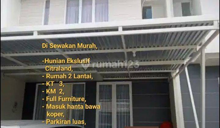 Di Sewakan Murah, Rumah Citraland Full Furniture, Masuk Hanya Bawa Koper 1