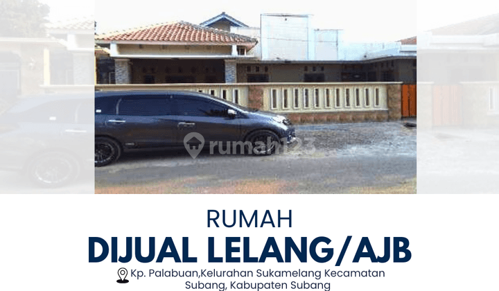 AKAN DIJUAL MELALUI LELANG / AJB RUMAH SUKAMELANG SUBANG 1