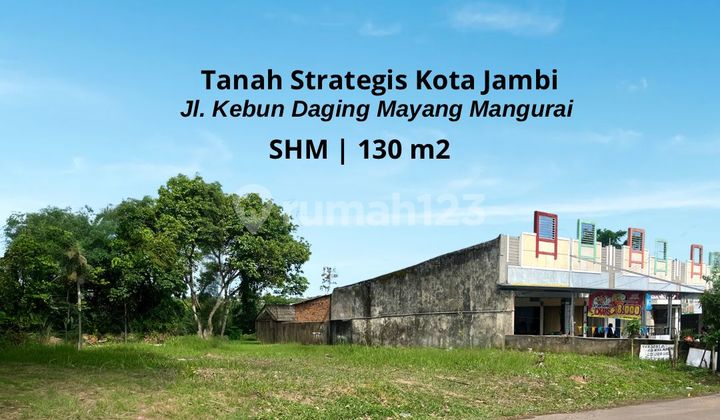Jual Tanah Strategis Lokasi Mayang, Kota Jambi Jual Tanah Strategis Lokasi Mayang, Kota Jambi