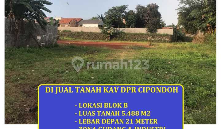 Dijual Tanah Luas 5.488M², Blok B Kav DPR, Cipondoh, Tangerang Kota Dijual Tanah Luas 5.488M², Blok B Kav DPR, Cipondoh, Tangerang Kota