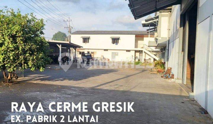 HOT LISTING Ex. PABRIK 2 Lantai JL. Raya Cerme Gresik 1