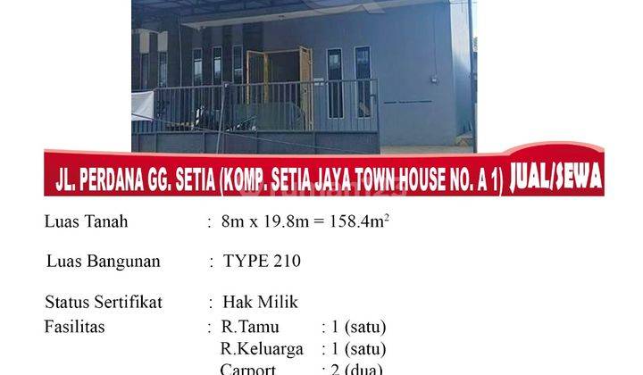 Di Jual Sewa Rumah Type 210, Lokasi Jl. Perdana Gg. Setia Komp. Setia Jaya Town House No. A1 , Pontianak Indonesia 1