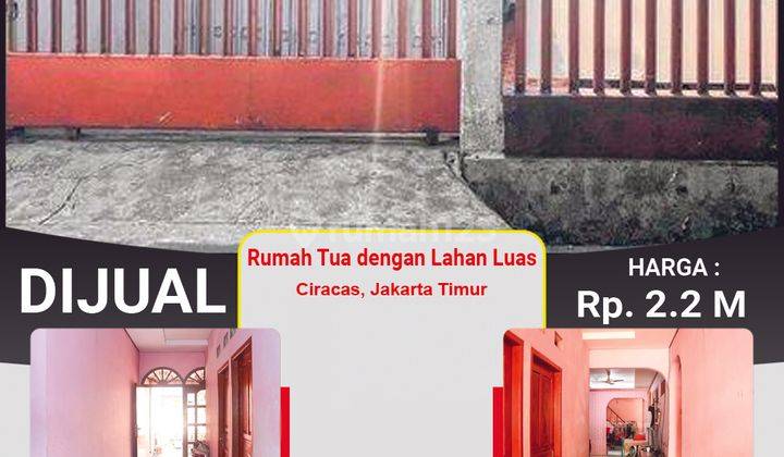 Rumah Tua Nan Luas 1 Lantai di Ciracas Dekat Terminal Kp Rambutan 2