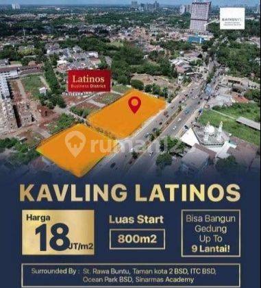 TURUN HARGA Tanah Komersil Latinos di Bsd City, Tangerang 800 m² Dekat Tol Dan Stasiun 1