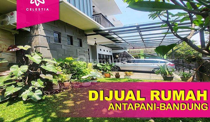 LUX RUMAH KEREN 2 LANTAI DI ANTAPANI, BANDUNG DEKAT KE GRIYA 1