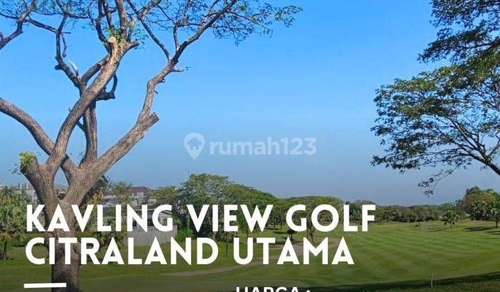 Dijual Tanah Wide Golf View Citraland Utama Bentuk Kotak 1