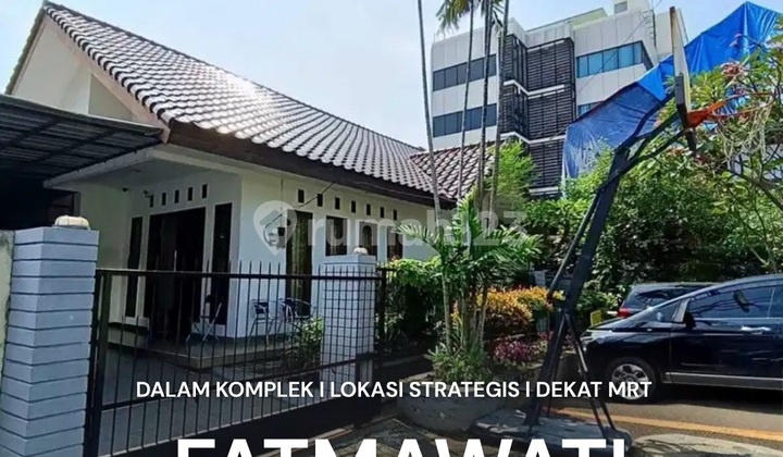 Jual Cepat Rumah Di Dalam Komplek Fatmawati Jakarta Selatan