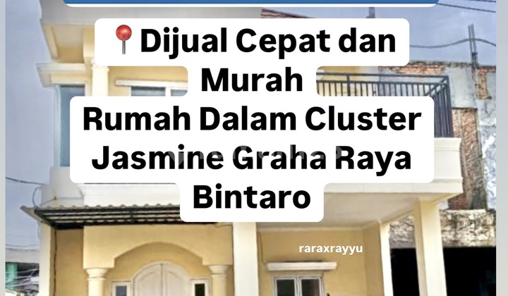 Dijual Cepat Rumah Cluster Jasmine Graha Raya Bintaro Rumah Bagus SHM di Graha Raya Bintaro