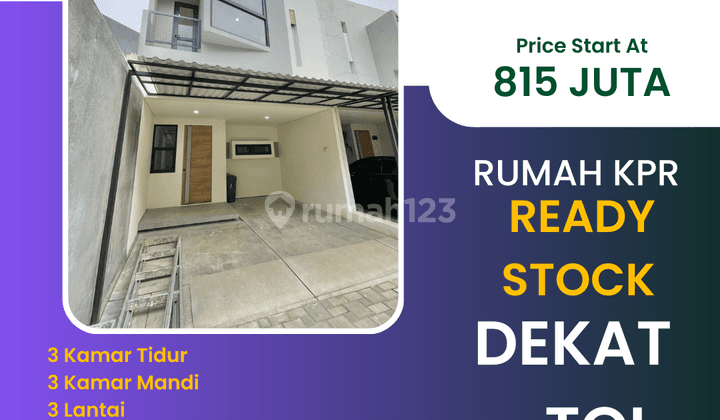 Rumah 3 Lantai Ready Stock 815 Juta Siap Huni Kpr SHM Dekat Tol  2