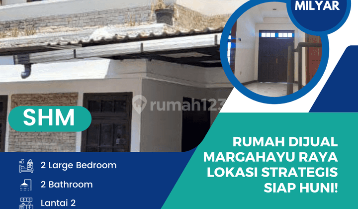 Rumah Dijual Margahayu Raya Lokasi Strategis Siap Huni  1