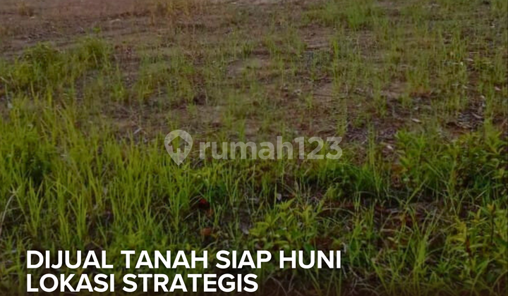 Dijual Tanah Siap Huni - Lokasi Strategis  1