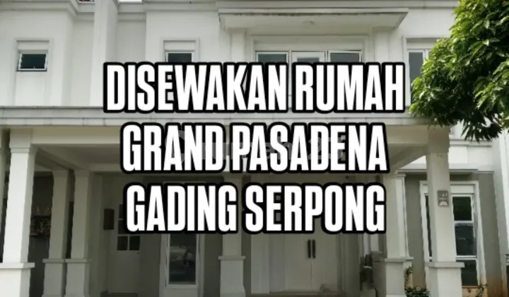 Rumah Baru Eksklusif Siap Huni Hadap Clubhouse Grand Pasadena Gading Serpong