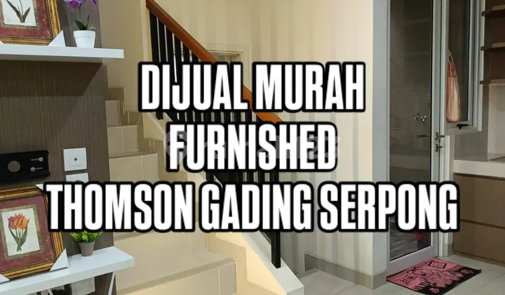 Rumah Murah Furnished Thomson Gading Serpong