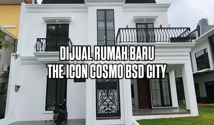 Rumah Baru Mewah Siap Huni The Icon Cosmo Bsd City 1