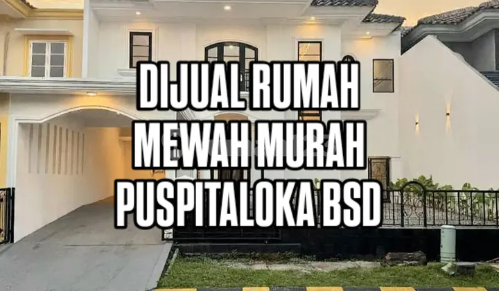 Rumah Mewah Murah Cantik Kawasan Elit Puspita Loka Bsd Rumah Mewah Murah Cantik Kawasan Elit Puspita Loka Bsd
