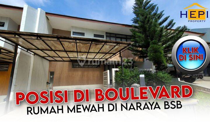 Posisi di Boulevard Naraya BSB, Rumah Mewah Semi Furnished 1