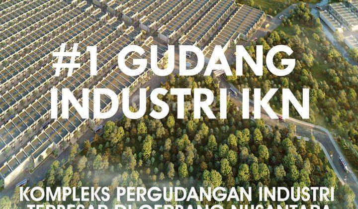 Gudang di Kawasan Pergudangan Terintegrasi dan Terbesar dekat IKN