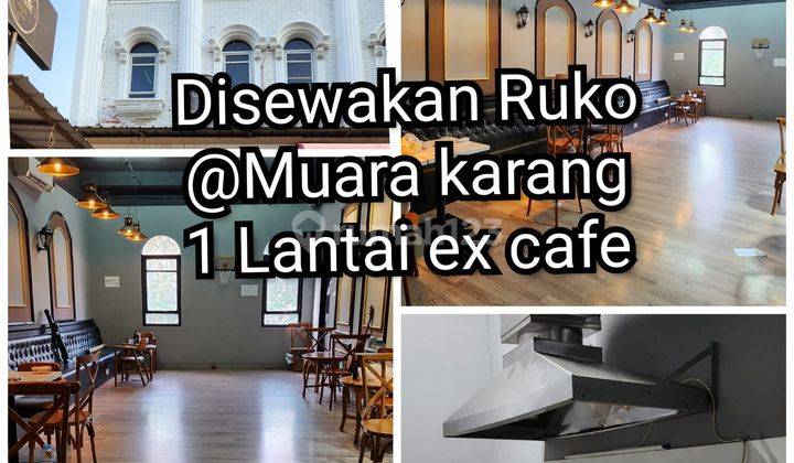 Ruko di Muara Karang Raya , Jakarta Utara 150 M Ex Cafe 1 Lantai  1