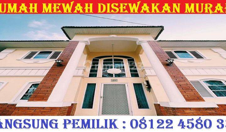 RUMAH MEWAH DI BB DISEWAKAN MURAH 1