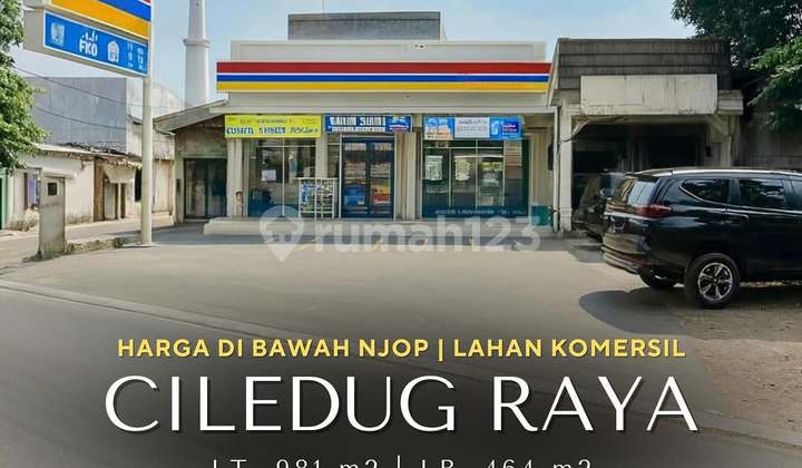 Bangunan dan Lahan Komersil di Ciledug Raya, T 981 B 464