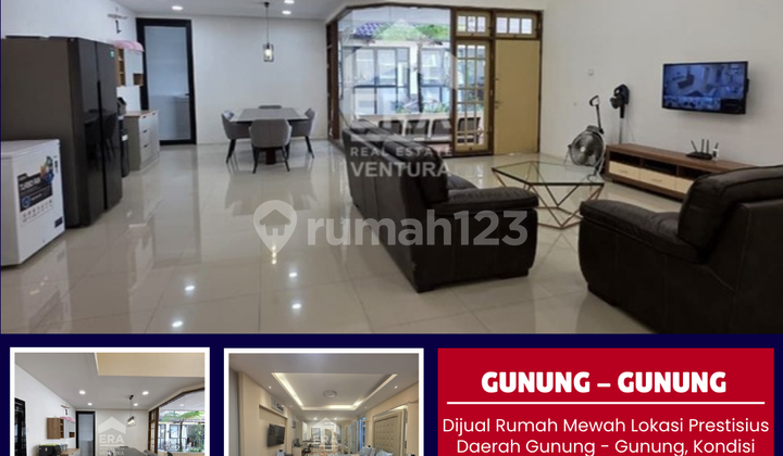 Dijual Rumah Mewah Lokasi Prestisius Daerah Gunung - Gunung