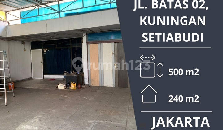 Dijual cepat rumah tua hitung tanah di jalan batas setiabudi kuningan timur belakang lotte world ciputra harga nego lokasi premium 