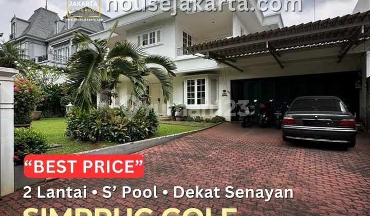 Rumah Simprug Golf 2 Lantai . Big Garden & S Pool . Dekat Senayan & Sudirman