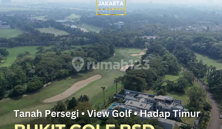 Golf Hill BSD Ready-to-Build East-Facing Land Plot with Golf View, Elite Golf Hill BSD Ready-to-Build East-Facing Land Plot with Golf View, Elite