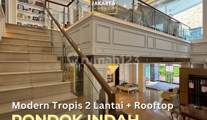 Pondok Indah Modern Tropical House 2 Floors + Rooftop Elite Area Pondok Indah Modern Tropical House 2 Floors + Rooftop Elite Area