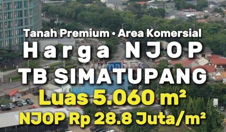 Tanah Jalan Tb Simatupang Dijual Murah Harga Njop, Shm, ijin 11 lantai 1