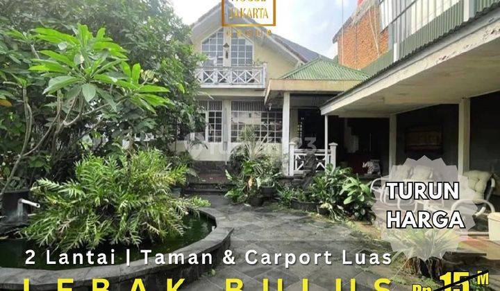 Rumah Lebak Bulus 2 Lantai, Turun Harga, Daerah Hijau Nan Asri 1