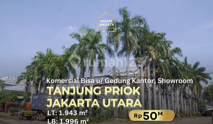 Komersial Tanjung Priok Bisa Gedung Kantor, Showroom atau Gudang Komersial Tanjung Priok Bisa Gedung Kantor, Showroom atau Gudang