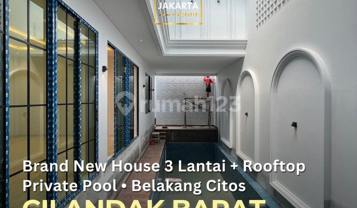 Cilandak Barat Rumah 3 Lantai + Rooftop, Private Pool, Belakang Citos