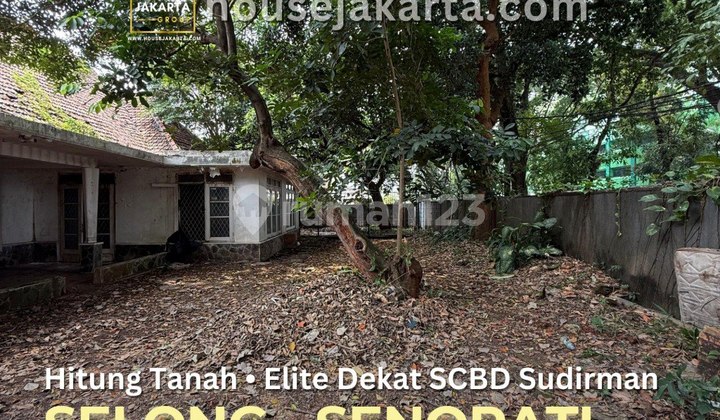 Rumah Hitung Tanah Selong Senopati . Elite Dekat Scbd Sudirman