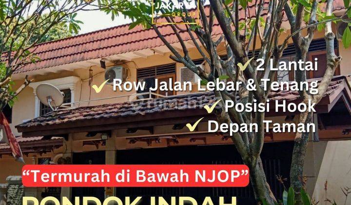 Pondok Indah Termurah Dijual dibawah njop Hook 2 Lantai Depan Taman