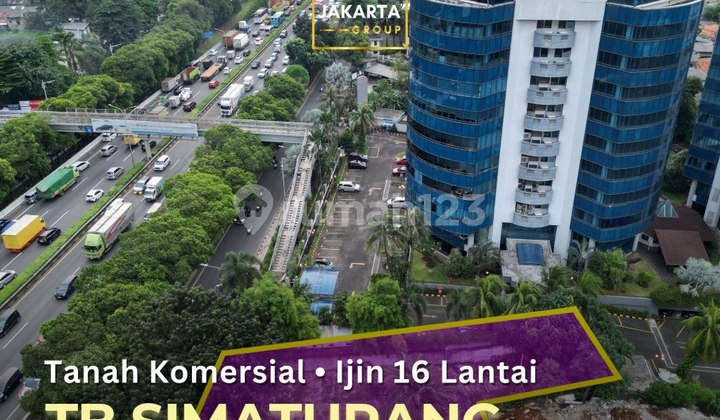 Simatupang Tanah Komersial Ijin 16 Lantai Gedung Kantor, Hotel, Klinik