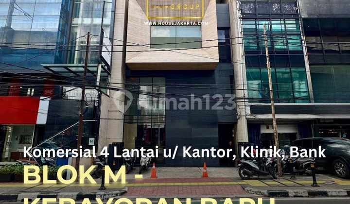 Komersial Blok M Kebayoran Baru 4 Lantai, Bisa Kantor, Bank, Klinik Dekat MRT