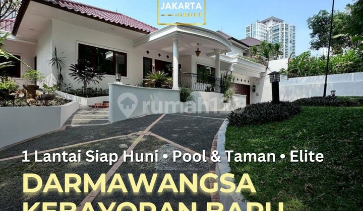 Darmawangsa Kebayoran Baru Rumah 1 Lantai Area Elite Swimming Pool & Taman Darmawangsa Kebayoran Baru Rumah 1 Lantai Area Elite Swimming Pool & Taman