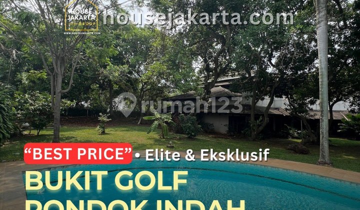 Rumah Bukit Golf Pondok Indah Best Price . Taman Luas . Swimming Pool . Kawasan Elite