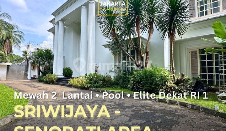 Sriwijaya Selong Area Senopati Rumah Mewah Kawasan Elite Dekat RI1 2
