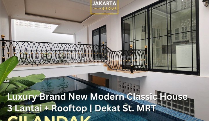 Cilandak Luxury Brand New 3 Floors, Modern Classic Private Pool Near MRT