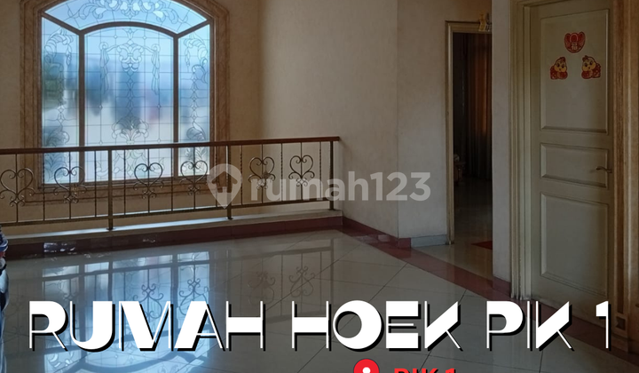 :Fire: Hot Deal - Dijual Rumah Mewah Hoek Pik 1 :Fire: