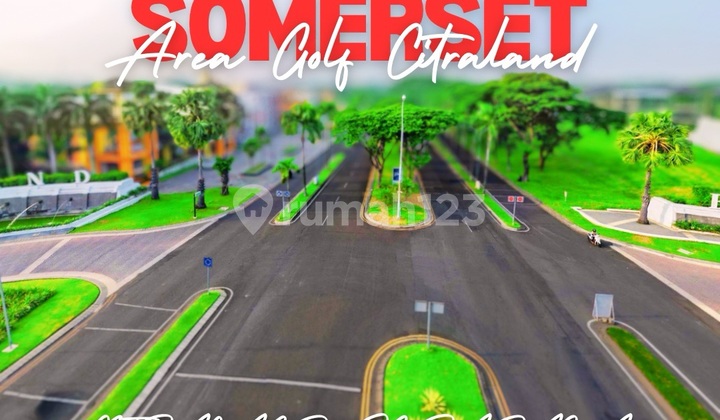 Kavling Somerset Citraland Luar Cluster Row 20 Meter